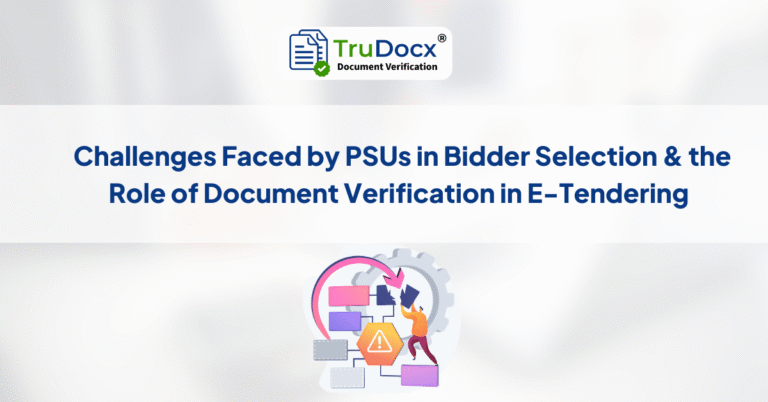 Challenges Faced by PSUs in Bidder Selection & the Role of Document Verification in E-Tendering  